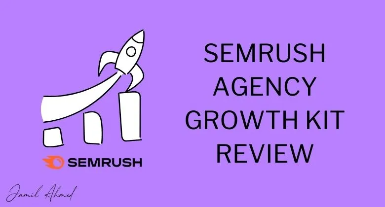 semrush agency growth kit review,semrush agency growth kit